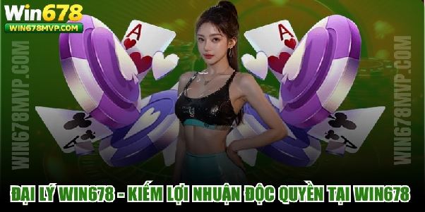 Đại lý WIN678 Đại lý WIN678