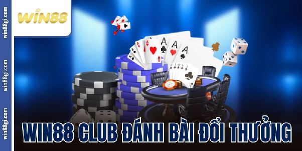 Trải nghiệm Đánh Bài Đổi Thưởng Tại WIN88 CLUB 2025