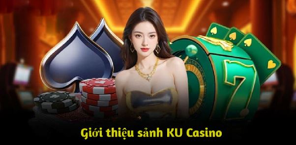 Ku Casino - Điểm Đến Hàng Đầu Cho Hội Viên Chinh Phục Ku Casino - Điểm Đến Hàng Đầu Cho Hội Viên Chinh Phục