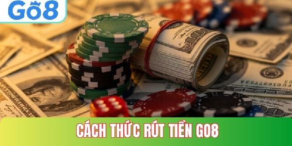 Rút Tiền Tại Go8 – Trải Nghiệm Thanh Toán Mượt Mà Không Gián Đoạn Rút Tiền Tại Go8 – Trải Nghiệm Thanh Toán Mượt Mà Không Gián Đoạn