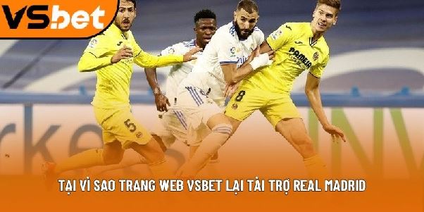 Vsbet tài trợ CLB Real Madrid - Bước tiến mới trong lịch sử Vsbet tài trợ CLB Real Madrid - Bước tiến mới trong lịch sử