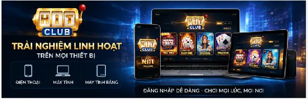 Hitclub – Tìm Hiểu Nền Tảng Giải Trí Trực Tuyến Cho Người Mới Hitclub – Tìm Hiểu Nền Tảng Giải Trí Trực Tuyến Cho Người Mới