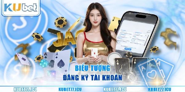 Đăng Ký Kubet – Tổng Quan Về Quy Trình Tham Gia Nền Tảng Giải Trí Trực Tuyến Đăng Ký Kubet – Tổng Quan Về Quy Trình Tham Gia Nền Tảng Giải Trí Trực Tuyến