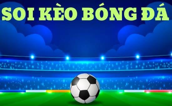Soi kèo bóng đá tại soi kèo nhà cái – Giải mã trận đấu qua những dữ kiện đáng chú ý