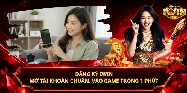 Đăng ký iwin – Mở tài khoản dễ dàng để khám phá hệ sinh thái giải trí trực tuyến Đăng ký iwin – Mở tài khoản dễ dàng để khám phá hệ sinh thái giải trí trực tuyến