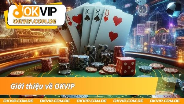 OKVIP – Liên Minh Nhà Cái Khuấy Động Thị Trường Cá Cược OKVIP – Liên Minh Nhà Cái Khuấy Động Thị Trường Cá Cược