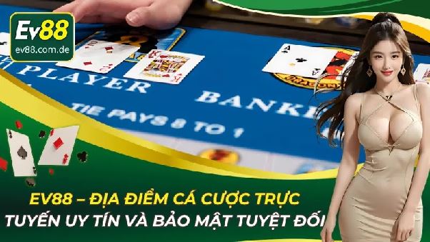 EV88 – Địa Điểm Cá Cược Trực Tuyến Uy Tín Và Bảo Mật Tuyệt Đối EV88 – Địa Điểm Cá Cược Trực Tuyến Uy Tín Và Bảo Mật Tuyệt Đối