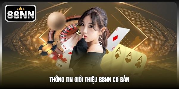 Giới Thiệu Chi Tiết 88NN – Nhà Cái Được Dự Đoán Sẽ “Bùng Nổ” 2025 Giới Thiệu Chi Tiết 88NN – Nhà Cái Được Dự Đoán Sẽ “Bùng Nổ” 2025