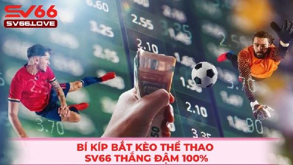 Thể Thao SV66 – Sân Chơi Kèo Đẹp Cho Dân Đam Mê Cá Cược
