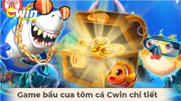 Chinh phục game bầu cua tôm cá Cwin hấp dẫn nhất hiện nay