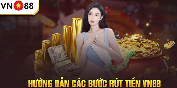 Rút Tiền VN88 Mỗi Ngày – Giao Dịch Cực Nhanh Rút Tiền VN88 Mỗi Ngày – Giao Dịch Cực Nhanh