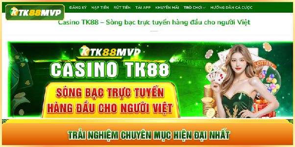 TK88 MVP | Đại Lý Ủy Quyền Chính Thức Từ Nhà Cái TK88.COM TK88 MVP | Đại Lý Ủy Quyền Chính Thức Từ Nhà Cái TK88.COM