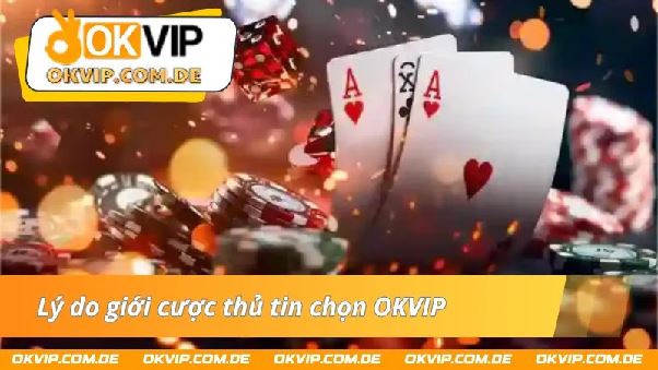 OKVIP – Liên Minh Nhà Cái Khuấy Động Thị Trường Cá Cược OKVIP – Liên Minh Nhà Cái Khuấy Động Thị Trường Cá Cược