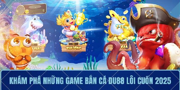 Bắn Cá DU88 – Đấu Boss Ngoạn Mục, Nhận Quà Cực Khủng Bắn Cá DU88 – Đấu Boss Ngoạn Mục, Nhận Quà Cực Khủng