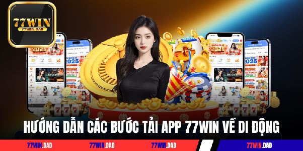 Tải App 77WIN Ngay Hôm Nay Để Trải Nghiệm Cá Cược Đỉnh Cao! Tải App 77WIN Ngay Hôm Nay Để Trải Nghiệm Cá Cược Đỉnh Cao!