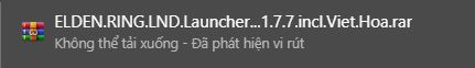 file winrar Coop + việt hoá Elden Ring có virus trojan ?