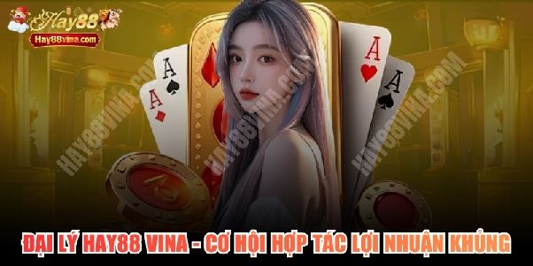 đại lý HAY88 đại lý HAY88