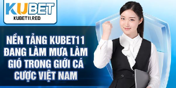Đăng Ký Kubet11 - Khởi Đầu Hành Trình Cá Cược Đỉnh Cao