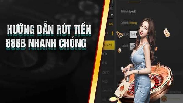 Rút tiền 888b – quy trình rõ ràng, phương thức linh hoạt và thao tác dễ kiểm soát Rút tiền 888b – quy trình rõ ràng, phương thức linh hoạt và thao tác dễ kiểm soát
