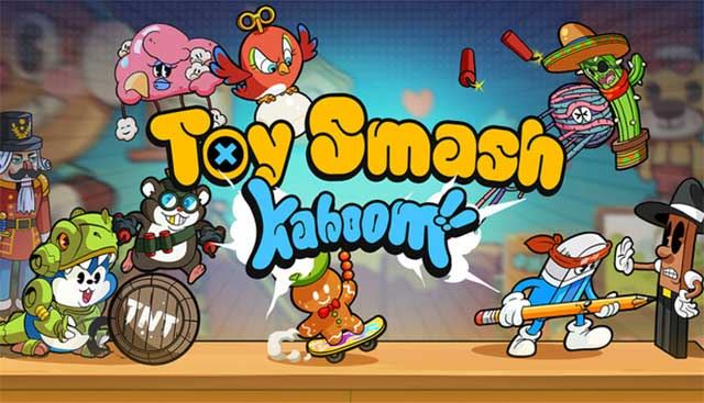 Toy Smash Kaboom! Toy Smash Kaboom!