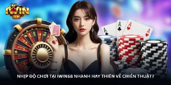 Game bài Iwin68 – Sân chơi bài đổi gió cho người mê chiến thuật Game bài Iwin68 – Sân chơi bài đổi gió cho người mê chiến thuật