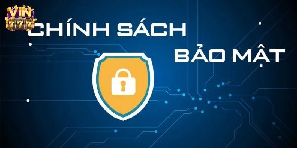 Chính Sách Bảo Mật Vin777 - An Toàn Và Bảo Mật Thông Tin