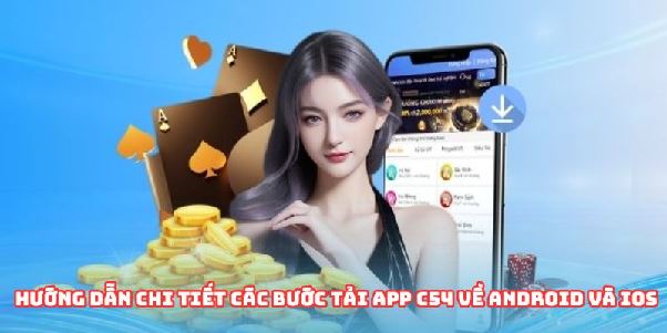 Tải App C54 - Thao Tác Cài Đặt Nhanh Chóng Và An Toàn Tải App C54 - Thao Tác Cài Đặt Nhanh Chóng Và An Toàn