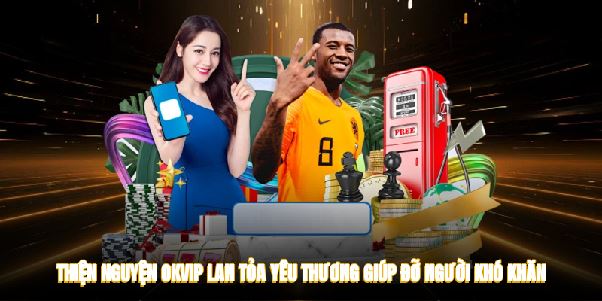 Thiện Nguyện OKVIP - Hành Trình Lan Tỏa Yêu Thương Năm 2025 Thiện Nguyện OKVIP - Hành Trình Lan Tỏa Yêu Thương Năm 2025