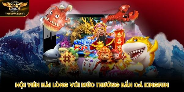 Bắn cá Kingfun – Chinh phục đại dương với hàng loạt màn săn thưởng đầy hấp dẫn