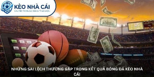 Kết quả bóng đá Kèo nhà cái - Nhận định và thống kê đầy đủ