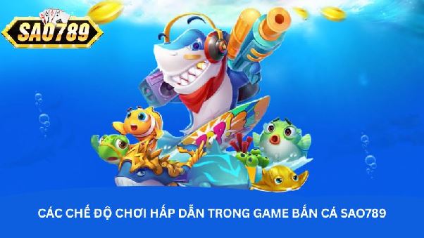 Chơi bắn cá Sao789 - Giải trí và chiến thắng không giới hạn Chơi bắn cá Sao789 - Giải trí và chiến thắng không giới hạn