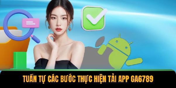 Tải App GA6789 – Mở Khóa 2 Phương Pháp Siêu Đơn Giản Tải App GA6789 – Mở Khóa 2 Phương Pháp Siêu Đơn Giản