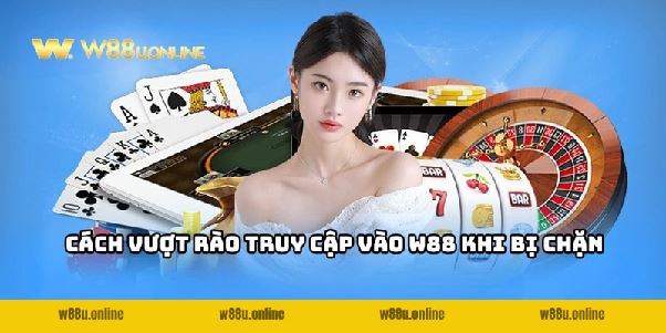 Link vào W88 không bị chặn mới nhất - Truy cập an toàn