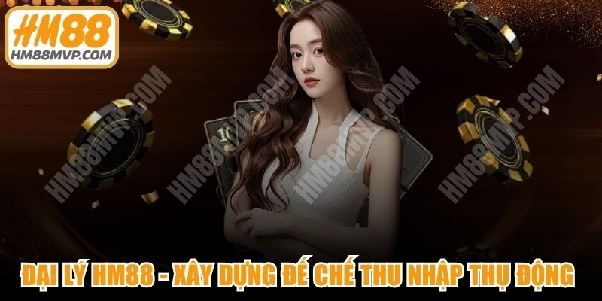Đại lý HM88 MVP