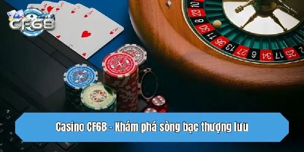 Nhà Cái Cf68 Chính Thức Và Thế Giới Casino Trực Tuyến Đẳng Cấp Nhà Cái Cf68 Chính Thức Và Thế Giới Casino Trực Tuyến Đẳng Cấp