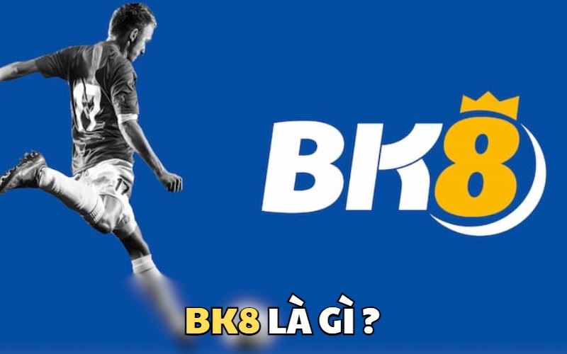 BK8 - Nhà Cái Uy Tín Đến Từ Châu u: Sự Lựa Chọn Hoàn Hảo Cho Người Chơi Cá Cược BK8 - Nhà Cái Uy Tín Đến Từ Châu u: Sự Lựa Chọn Hoàn Hảo Cho Người Chơi Cá Cược