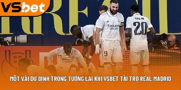 Vsbet tài trợ CLB Real Madrid - Bước tiến mới trong lịch sử Vsbet tài trợ CLB Real Madrid - Bước tiến mới trong lịch sử