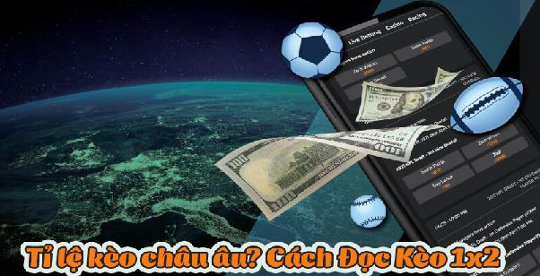Kèo Châu Âu Là Gì?