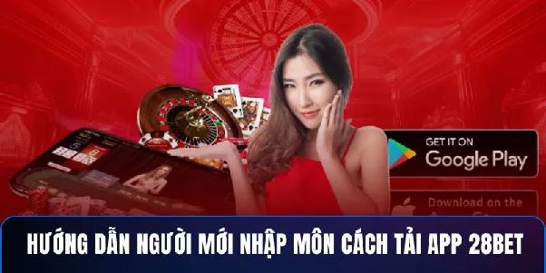 Tải App 28BET – Giải Trí Mượt Mà, Không Lo Giật Lag Tải App 28BET – Giải Trí Mượt Mà, Không Lo Giật Lag
