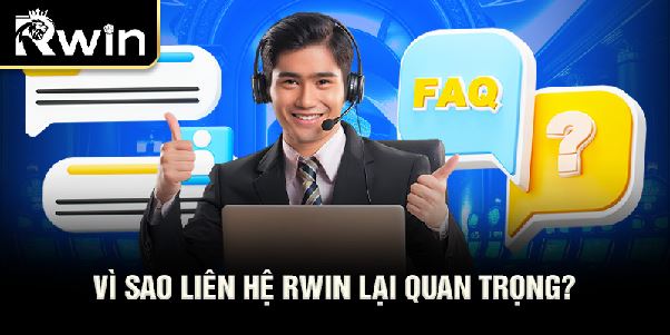 Liên Hệ RWIN – Hỗ Trợ Vào Cược Nhanh Gọn Cho Thành Viên 24/7