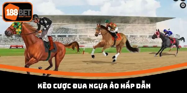 Đua Ngựa Ảo 188BET Tham Gia Mọi Đường Đua Và Nhận Thưởng
