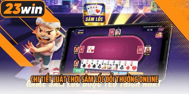 Sâm Tại 23win – Đừng Chơi Nếu Chưa Sẵn Sàng Cho Mỗi Lượt Tố Căng Não Sâm Tại 23win – Đừng Chơi Nếu Chưa Sẵn Sàng Cho Mỗi Lượt Tố Căng Não
