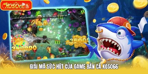 Bắn Cá Xoso66 - Săn Thủy Quái Mê Ly, Nhận Thưởng Hết Ý