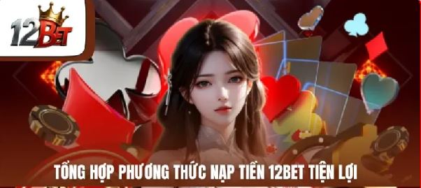 Khám phá 12BET từ A đến Z: Sản phẩm, bảo mật và trải nghiệm người chơi Khám phá 12BET từ A đến Z: Sản phẩm, bảo mật và trải nghiệm người chơi