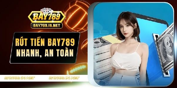 Rút tiền bay789 – quy trình rõ ràng, chủ động từng giao dịch