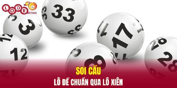 Soi Cầu Lô Đề Chuẩn – Bí Quyết Nâng Cao Tỷ Lệ Trúng Số