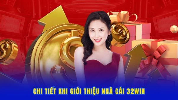 Giới Thiệu Nhà Cái 32win Về Ưu Điểm Và Cách Thức Đăng Ký