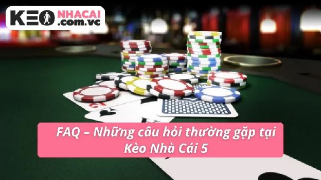Kèo Nhà Cái 5 - Trải Nghiệm Liền Tay Khuấy Động Cá Cược Kèo Nhà Cái 5 - Trải Nghiệm Liền Tay Khuấy Động Cá Cược