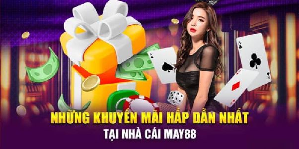 Khuyến mãi may88 – săn thưởng đỉnh cao, nhận quà cực cháy năm 2025 Khuyến mãi may88 – săn thưởng đỉnh cao, nhận quà cực cháy năm 2025