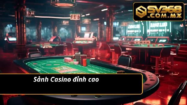 SV368 - Nhà Cái Cá Cược Đỉnh Cao Cho Cược Thủ Hiện Nay